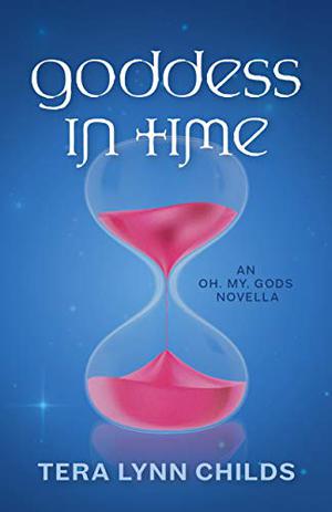 Goddess in Time by Tera Lynn Childs