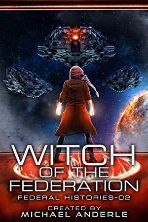 Witch Of The Federation II (Federal Histories #2)