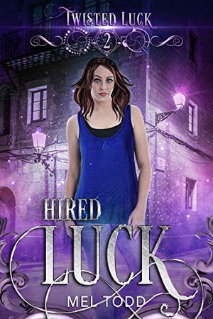 Hired Luck by Mel Todd