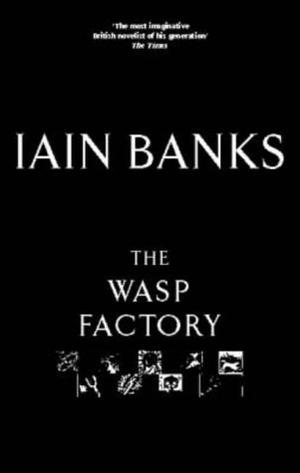 The Wasp Factory by Iain Banks
