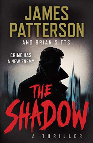 The Shadow by James Patterson, Brian Sitts