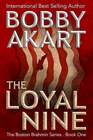 The Loyal Nine by Bobby Akart
