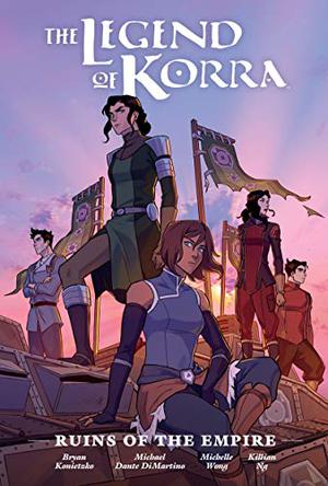 The Legend of Korra: Ruins of the Empire by Michael Dante DiMartino