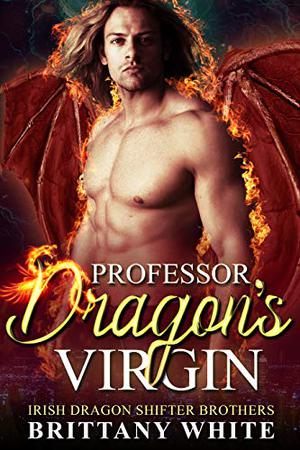 Professor Dragon's Virgin (Irish Dragon Shifter Brothers #5)