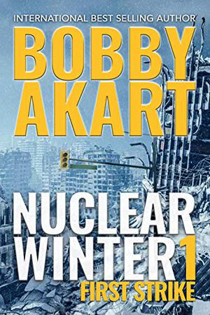 First Strike (Nuclear Winter #1)
