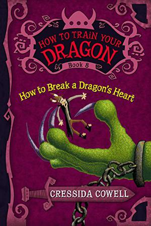 How to Break a Dragon's Heart (How to Train Your Dragon #8)