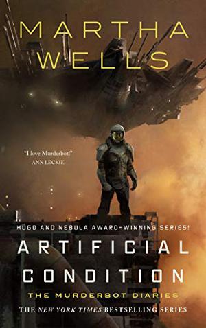 Artificial Condition (The Murderbot Diaries #2)