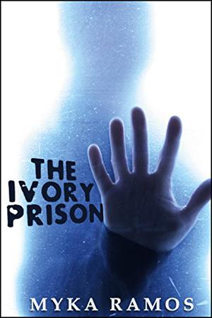 The Ivory Prison by Myka Ramos