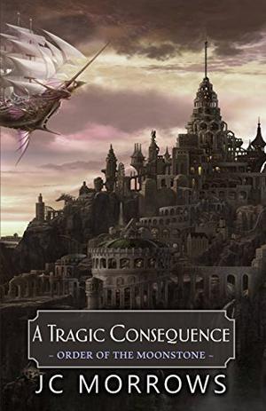 A Tragic Consequence (Order of the MoonStone #4)