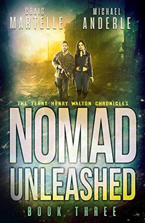 Nomad Unleashed: A Kurtherian Gambit Series (Terry Henry Walton Chronicles #3)