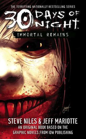 30 Days of Night: Immortal Remains by Jeffrey J. Mariotte, Jeff Mariotte, Steve Niles