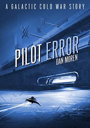 Pilot Error (The Galactic Cold War #0.5)