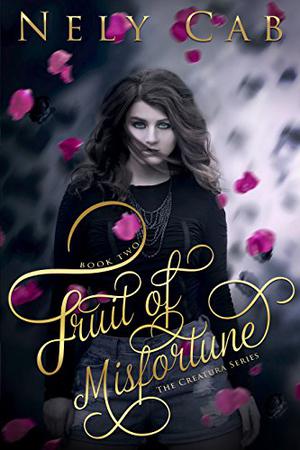 Fruit of Misfortune (Creatura #2)