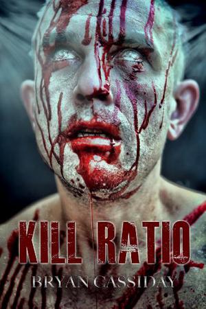 Kill Ratio (Zombie Apocalypse #4)
