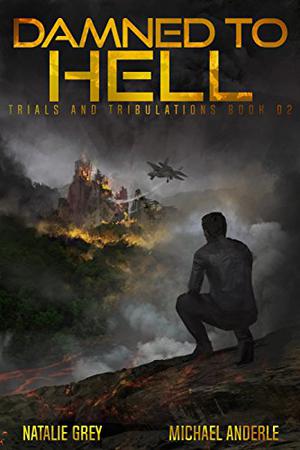 Damned To Hell: A Kurtherian Gambit Series (Kurtherian Gambit Universe #26)