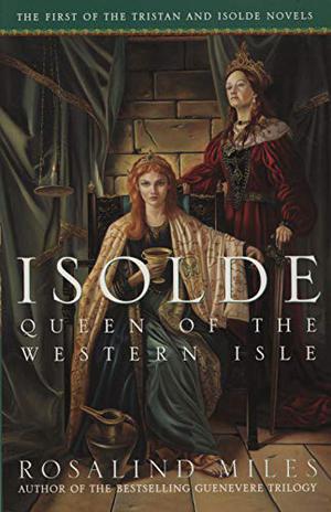 Isolde, Queen of the Western Isle (Tristan and Isolde #1)