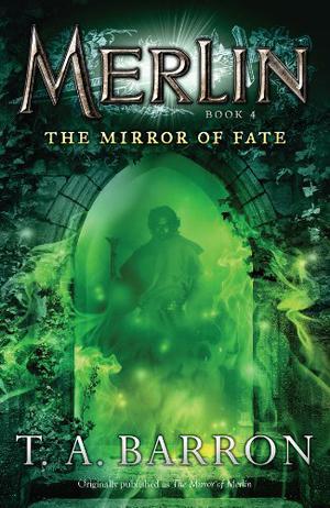 The Mirror of Fate (Merlin #4)