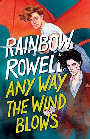 Any Way the Wind Blows by Rainbow Rowell