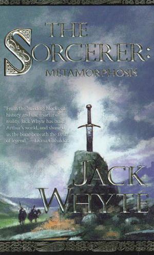 The Sorcerer: Metamorphosis by Jack Whyte