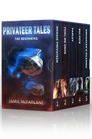 Privateer Tales The Beginning: Boxed Set by Jamie McFarlane