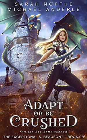 Adapt or Be Crushed (The Exceptional S. Beaufont #9)