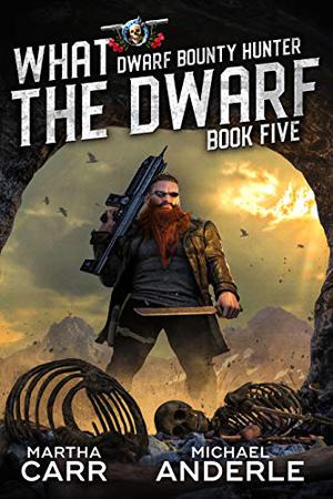 What The Dwarf by Martha Carr, Michael Anderle
