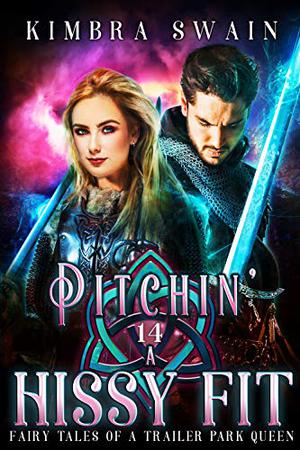 Pitchin' a Hissy Fit (Fairy Tales of a Trailer Park Queen #14)