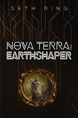 Nova Terra: Earthshaper by Seth Ring