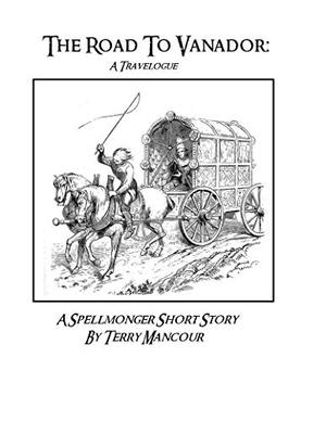 The Road To Vanador: A Travelogue by Terry Mancour