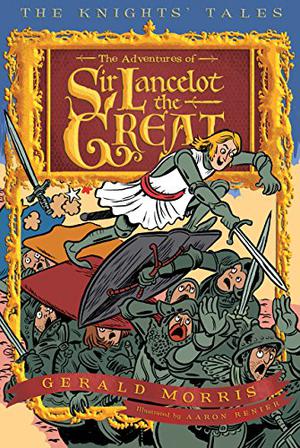 The Adventures of Sir Lancelot the Great (Knights' Tales #1)