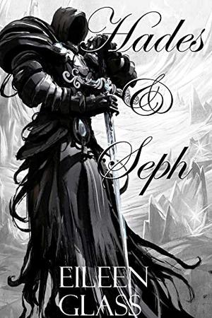 Hades and Seph by Eileen Glass
