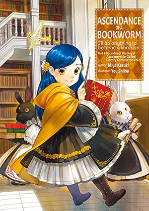 Ascendance of a Bookworm: Part 4 Volume 1 (Ascendance of a Bookworm Light Novel #4.1)