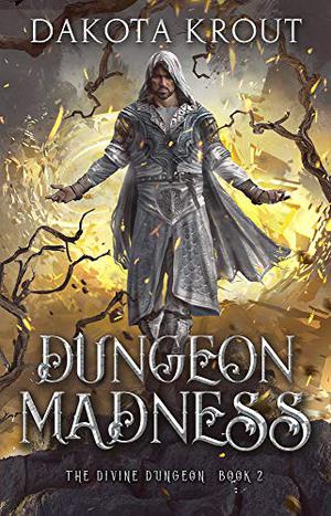 Dungeon Madness by Dakota Krout