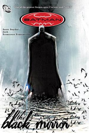 Batman: The Black Mirror by Scott Snyder, Jock, Francesco Francavilla, Jared K. Fletcher, Sal Cipriano, David Baron