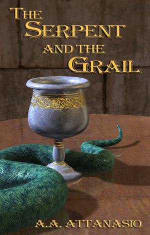 The Serpent and the Grail by A.A. Attanasio