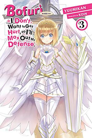 Bofuri: I Don't Want to Get Hurt, so I'll Max Out My Defense. Light Novels, Vol. 3 (防振り / Bofuri #3)