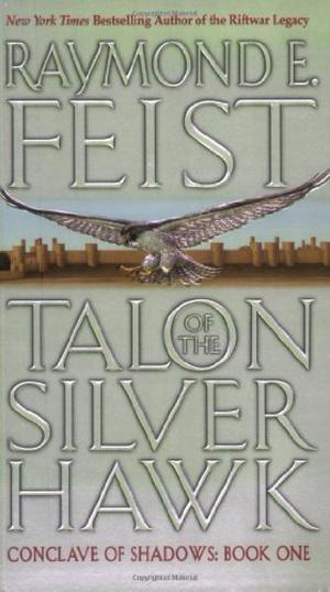 Talon of the Silver Hawk by Raymond E. Feist