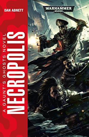 Necropolis (Gaunt's Ghosts #3)