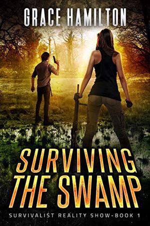 Surviving the Swamp by Grace Hamilton