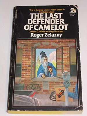 The Last Defender of Camelot by Roger Zelazny