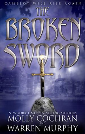 The Broken Sword by Molly Cochran, Warren Murphy