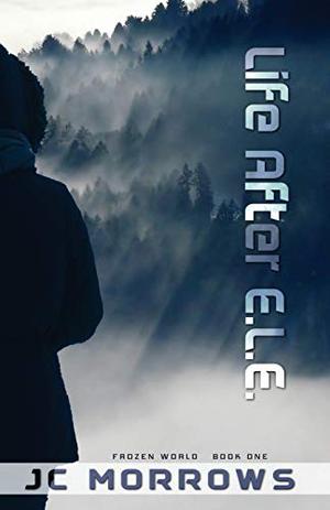 Life After E.L.E. by J.C. Morrows