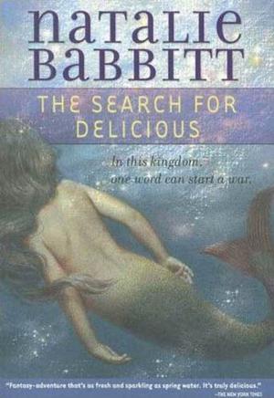 The Search for Delicious by Natalie Babbitt, Marlene Bernstein Samuels