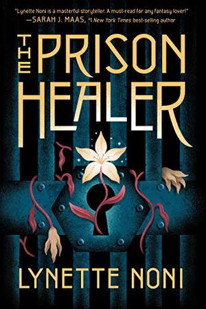 The Prison Healer by Lynette Noni