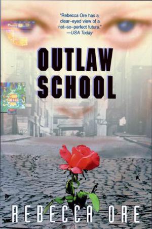 Outlaw School by Rebecca Ore