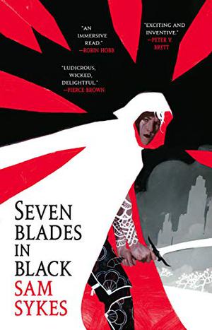 Seven Blades in Black by Sam Sykes