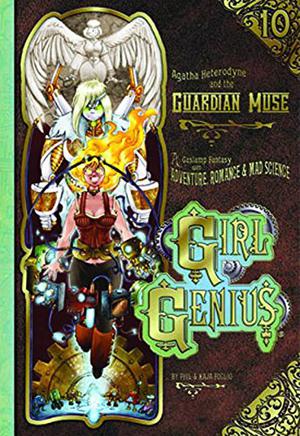 Agatha Heterodyne and the Guardian Muse (Girl Genius #10)