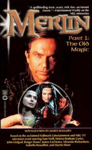 Merlin: Part 1 - The Old Magic (Merlin #1)
