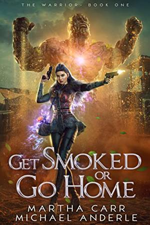 Get Smoked or Go Home (The Warrior #1)
