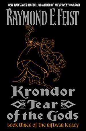 Krondor: Tear of the Gods (The Riftwar Legacy #3)